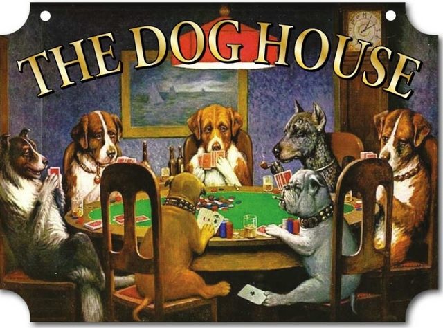 Vintage 'The Dog House' bar sign: dogs playing poker around a green felt table.